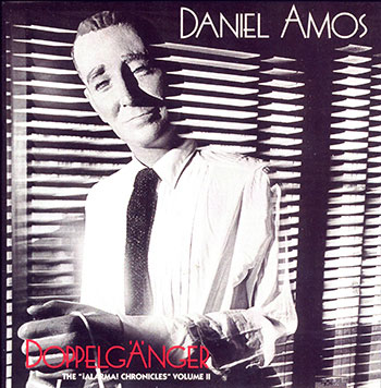 Daniel Amos ~ Doppelganger
