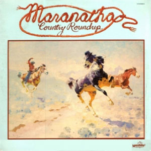 Various ~ Maranatha! Country Roundup (1982)