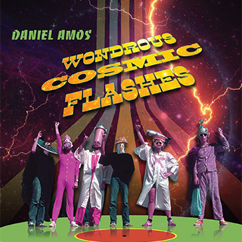 Daniel Amos ~ Wondrous Cosmic Flashes (1978-80)