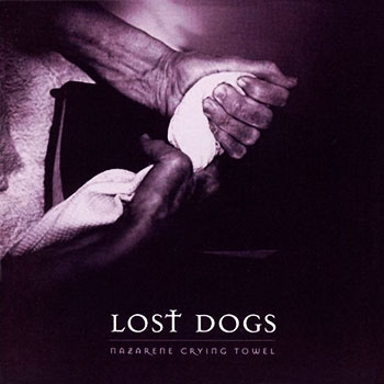 Lost Dogs ~ Nazarene Crying Towel