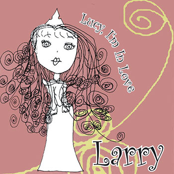 Larry ~ Lucy, I'm In Love (2005)