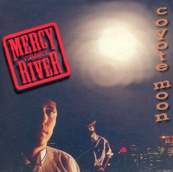 Mercy River ~ Coyote Moon (1992)