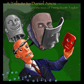 Daniel Amos Tribute ~ When Worlds Collide
