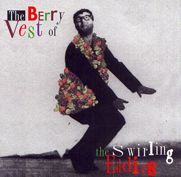 Swirling Eddies ~ The Berry Vest of... (1995)
