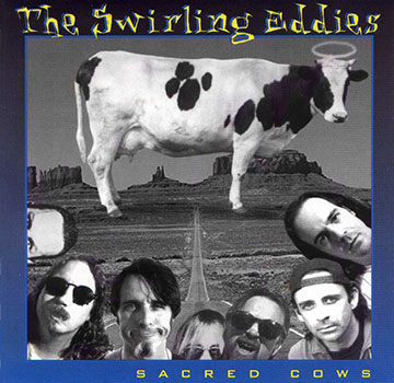 Swirling Eddies ~ Sacred Cows