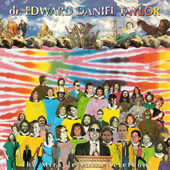 Dr. Edward Daniel Taylor ~ The Miracle Faith Telethon of Love