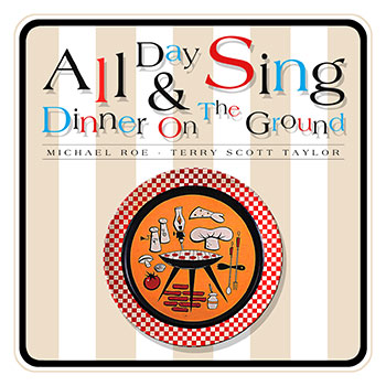 Terry Scott Taylor ~ All Day Sing and Dinner on the Ground