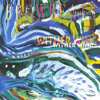 Various Artists ~ BrowBeats Presents Wither Wing (1998)