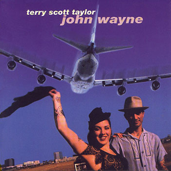 Terry Scott Taylor ~ John Wayne